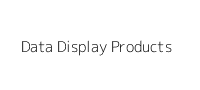 Data Display Products